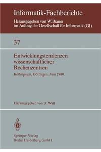 Entwicklungstendenzen Wissenschaftlicher Rechenzentren