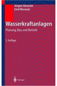 Wasserkraftanlagen: Planung, Bau Und Betrieb