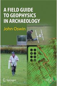 Field Guide to Geophysics in Archaeology