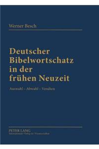 Deutscher Bibelwortschatz in Der Fruehen Neuzeit