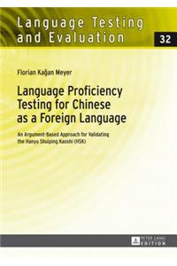 Language Proficiency Testing for Chinese as a Foreign Language