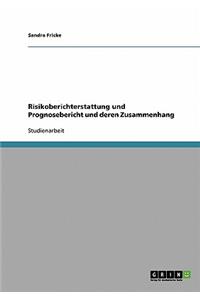 Risikoberichterstattung und Prognosebericht und deren Zusammenhang