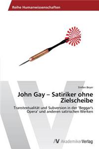 John Gay - Satiriker Ohne Zielscheibe