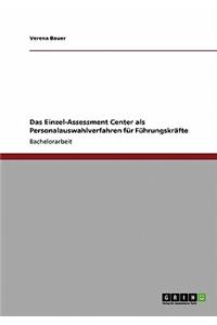 Einzel-Assessment Center als Personalauswahlverfahren für Führungskräfte