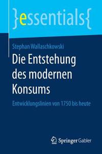 Die Entstehung Des Modernen Konsums