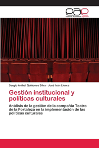 Gestión institucional y políticas culturales