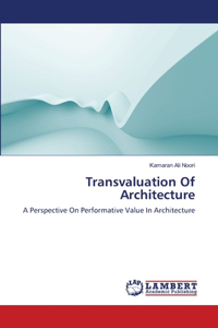 Transvaluation Of Architecture