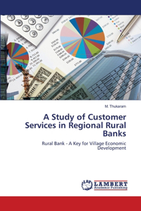 A Study of Customer Services in Regional Rural Banks
