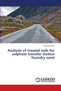 Analysis of treated soils for sulphate transfer station foundry sand
