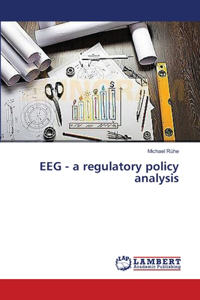 EEG - a regulatory policy analysis