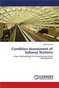 Condition Assessment of Subway Stations
