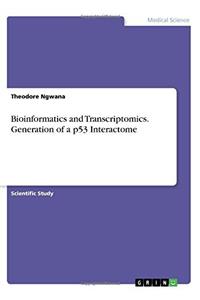 Bioinformatics and Transcriptomics. Generation of a P53 Interactome