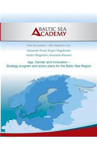 Age, Gender and Innovation - Strategy program and action plans for the Baltic Sea Region