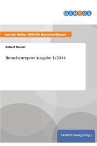 Branchenreport Ausgabe 1/2014