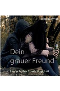 Dein grauer Freund