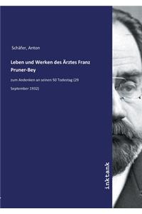 Leben und Werken des Ärztes Franz Pruner-Bey