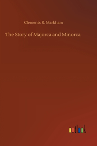 The Story of Majorca and Minorca