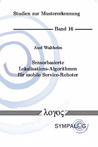 Sensorbasierte Lokalisations-Algorithmen Fur Mobile Service-Roboter