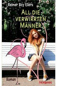 All die verwirrten Männer