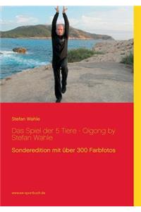Das Spiel Der 5 Tiere - Qigong by Stefan Wahle