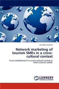 Network Marketing of Tourism Smes in a Cross-Cultural Context