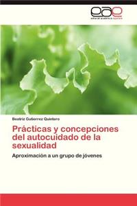 Practicas y Concepciones del Autocuidado de La Sexualidad