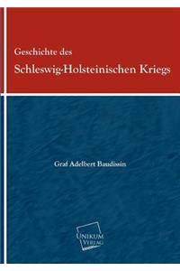 Geschichte Des Schleswig-Holsteinischen Kriegs