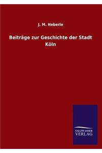 Beitrage Zur Geschichte Der Stadt Koln