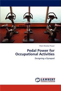 Pedal Power for Occupational Activities