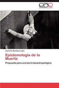 Epistemologia de La Muerte