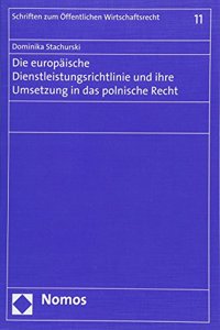 Die Europaische Dienstleistungsrichtlinie Und Ihre Umsetzung in Das Polnische Recht