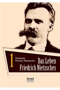 Das Leben Friedrich Nietzsches. Biografie in zwei Bänden. Bd 1