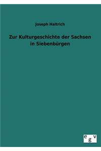 Zur Kulturgeschichte Der Sachsen in Siebenburgen