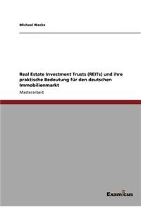 Real Estate Investment Trusts (REITs) und ihre praktische Bedeutung für den deutschen Immobilienmarkt