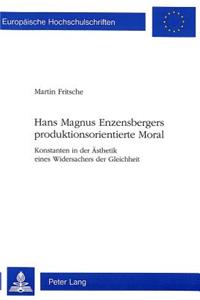 Hans Magnus Enzensbergers Produktionsorientierte Moral