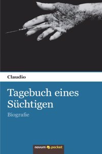 Tagebuch Eines Suchtigen: Biografie