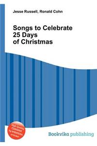 Songs to Celebrate 25 Days of Christmas