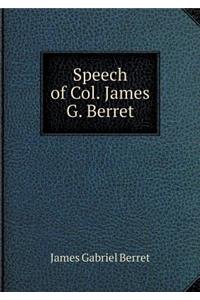 Speech of Col. James G. Berret