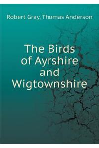 The Birds of Ayrshire and Wigtownshire