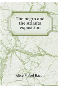 The Negro and the Atlanta Exposition