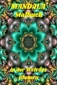 Mandala Malbuch in der Welt der Blumen