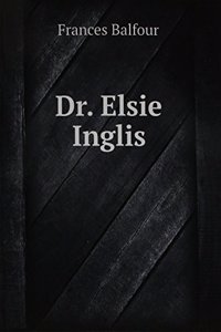Dr. Elsie Inglis