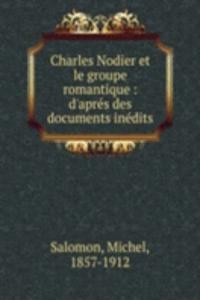Charles Nodier et le groupe romantique