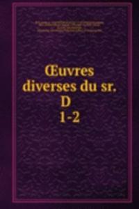 Oeuvres diverses du sr. D