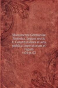 Monumenta Germaniae historica. Legum sectio 4