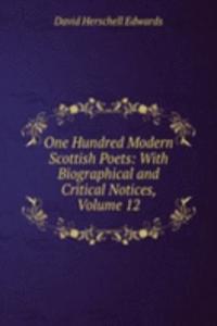 One Hundred Modern Scottish Poets: With Biographical and Critical Notices, Volume 12