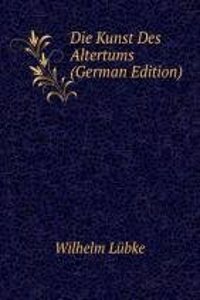 Die Kunst Des Altertums (German Edition)