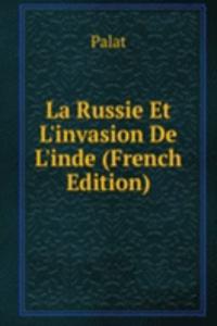 La Russie Et L'invasion De L'inde (French Edition)