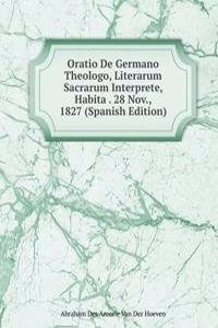 Oratio De Germano Theologo, Literarum Sacrarum Interprete, Habita . 28 Nov., 1827 (Spanish Edition)