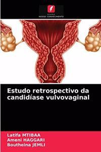 Estudo retrospectivo da candidíase vulvovaginal